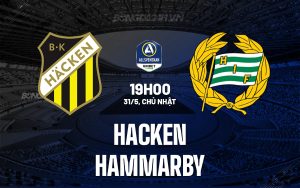 Nhận định – dự đoán Hacken vs Hammarby 19h00 ngày 31/5 (VĐQG Thụy Điển 2026)